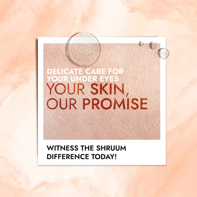 Shruum 360° Under Eye cream